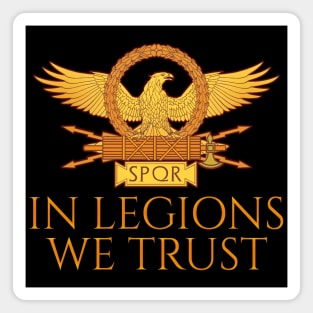 Ancient Roman Legionary Eagle SPQR - In Legions We Tlegionrust Magnet